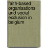 Faith-based organisations and social exclusion in Belgium door Wendy Kerstens