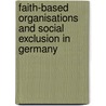 Faith-based organisations and social exclusion in Germany door Jürgen Friedrichs