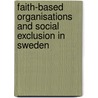 Faith-based organisations and social exclusion in Sweden by Ingemar Elander