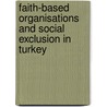 Faith-based organisations and social exclusion in Turkey by Mustafa Sen