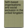 Faith-based organisations and social exclusion in the United Kingdom by Paul Cloke