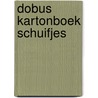 Dobus kartonboek schuifjes door Hans Bourlon