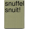 Snuffel snuit! by Hans Bourlon