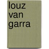 Louz van Garra door Ladr nn