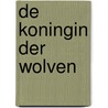 De Koningin der Wolven door Keramides