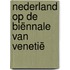 Nederland op de Biënnale van Venetië