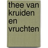 Thee van kruiden en vruchten door Rudi Beiser