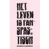 Het leven is fanspastisch