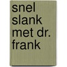 Snel slank met Dr. Frank door Frank van Berkum
