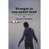 Vroeger is een ander land