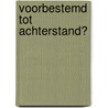 Voorbestemd tot achterstand? by Maurice Guiaux