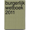 Burgerlijk Wetboek 2011 door Frank Fleerackers