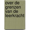 Over de grenzen van de leerkracht door Jelle van der Meer