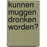 Kunnen muggen dronken worden? door Juliette Vasterman