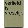 Verliefd is vreselijk by Dagmar Geisler