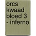 Orcs Kwaad Bloed 3 - Inferno