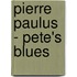 Pierre Paulus - Pete's Blues