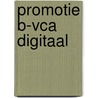 PrOmotie B-VCA digitaal by Unknown