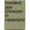 Honderd jaar Chinezen in Nederland door X.M. Zhang