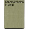 Nanomaterialen in afval by P.W. van Vliet