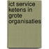 ICT service ketens in grote organisaties