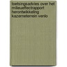Toetsingsadvies over het milieueffectrapport Herontwikkeling Kazerneterrein Venlo by Commissie voor de m.e.r.