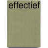 Effectief by Drs. P.P.F.W. Postmes <br> 