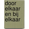 Door elkaar en bij elkaar door Onbekend