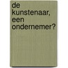 De kunstenaar, een ondernemer? by Smart