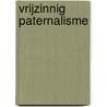 Vrijzinnig paternalisme door Dick Pels