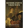 Rembrandts vrouwen door Christoph Driessen