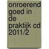 Onroerend goed in de praktijk cd 2011/2 door Onbekend