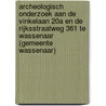 Archeologisch onderzoek aan de Vinkelaan 20a en de Rijksstraatweg 361 te Wassenaar (gemeente Wassenaar) by N.H. van der Ham