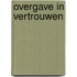 Overgave in vertrouwen
