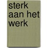 Sterk aan het werk by Dorothé Pietersma