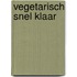 Vegetarisch snel klaar