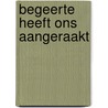 Begeerte heeft ons aangeraakt by Unknown