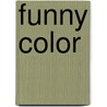 Funny color door Onbekend