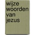 Wijze woorden van Jezus