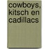 Cowboys, kitsch en cadillacs