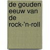 De gouden eeuw van de rock-'n-roll by R. Havers