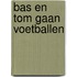 Bas en Tom gaan voetballen