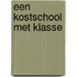 Een kostschool met klasse