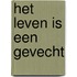 Het leven is een gevecht