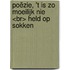 Poëzie, 't is zo moeilijk nie <br> Held op sokken