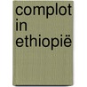 Complot in Ethiopië door Johan Hidding