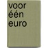Voor één Euro