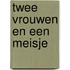 Twee vrouwen en een meisje