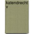 Katendrecht V