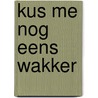 kus me nog eens wakker by Gerrit Molenaar